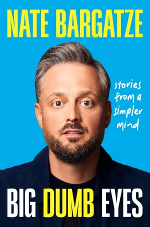 Big Dumb Eyes: Stories from a Simpler Mind Hardcover  May 6, 2025