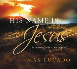 His Name is Jesus: The Promise of God's Love Fulfilled Product Bundle  January 1, 2009